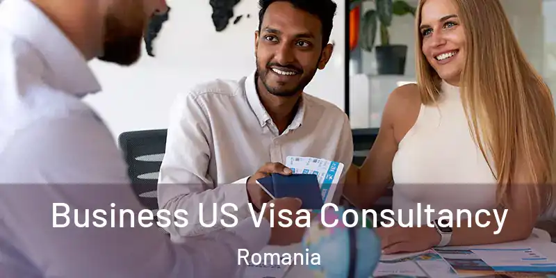 Business US Visa Consultancy Romania