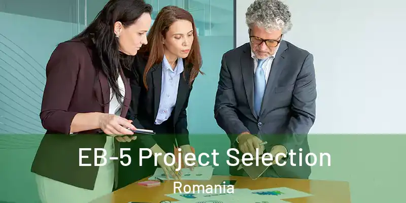 EB-5 Project Selection Romania