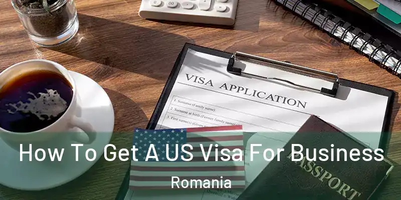 How To Get A US Visa For Business Romania