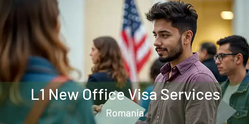L1 New Office Visa Services Romania