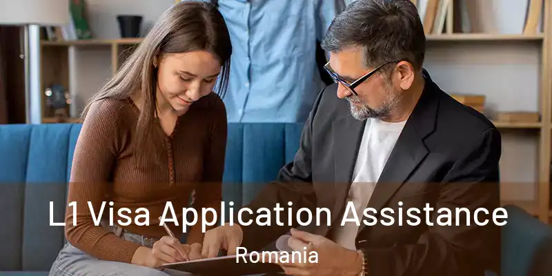 L1 Visa Application Assistance Romania