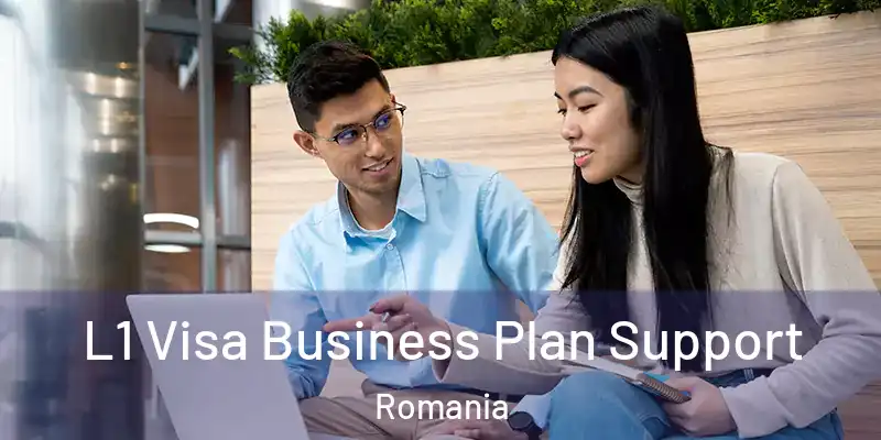 L1 Visa Business Plan Support Romania