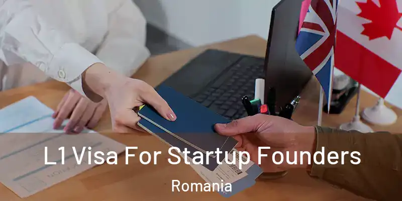L1 Visa For Startup Founders Romania
