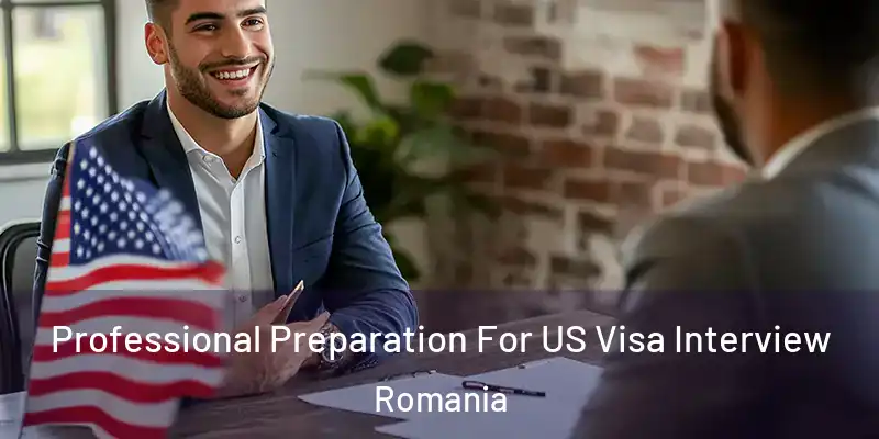Professional Preparation For US Visa Interview Romania