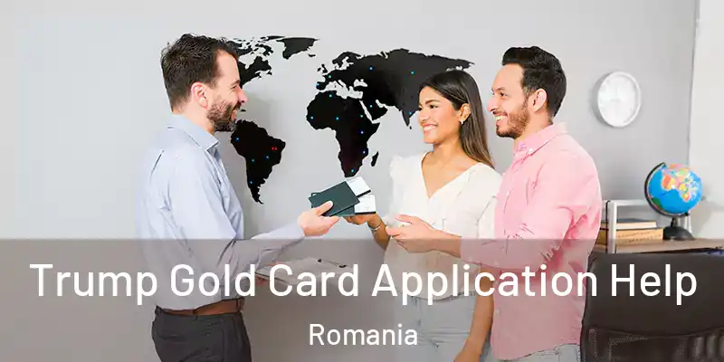 Trump Gold Card Application Help Romania