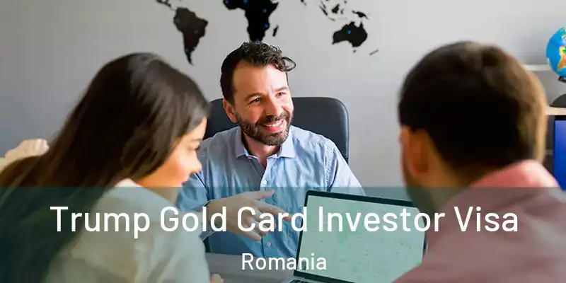 Trump Gold Card Investor Visa Romania