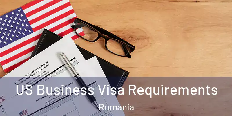 US Business Visa Requirements Romania