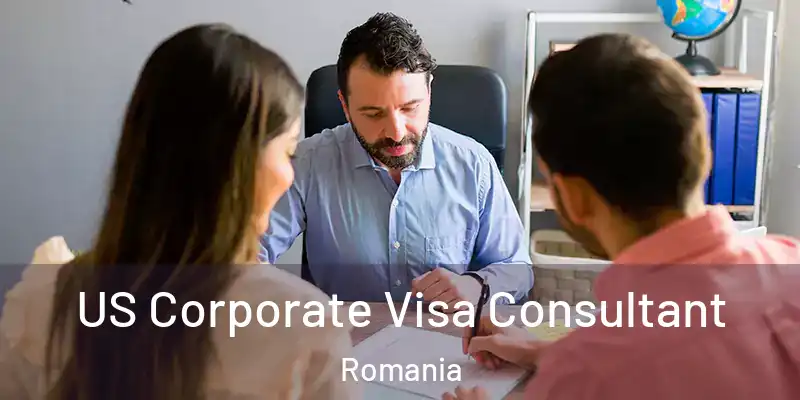 US Corporate Visa Consultant Romania