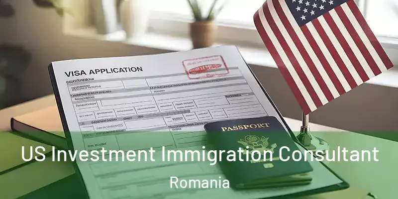 US Investment Immigration Consultant Romania