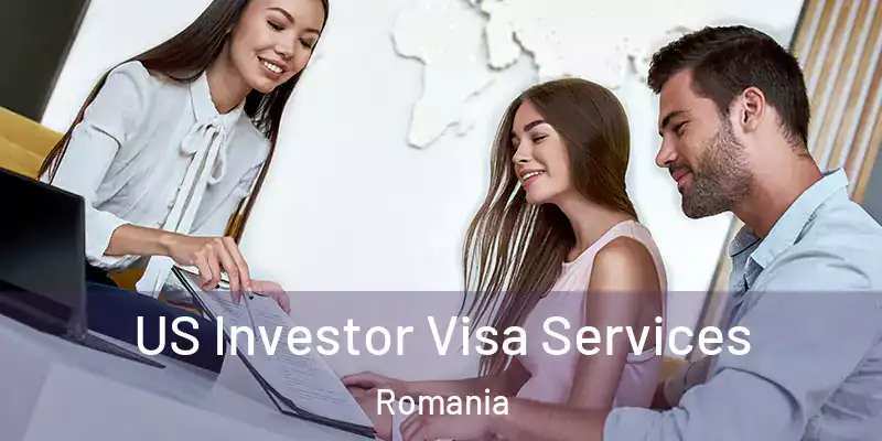 US Investor Visa Services Romania