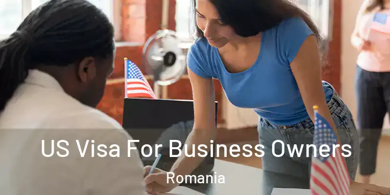 US Visa For Business Owners Romania