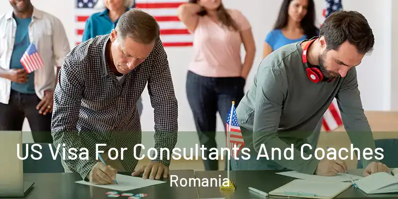 US Visa For Consultants And Coaches Romania
