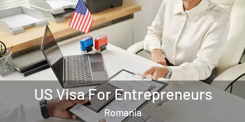 US Visa For Entrepreneurs Romania