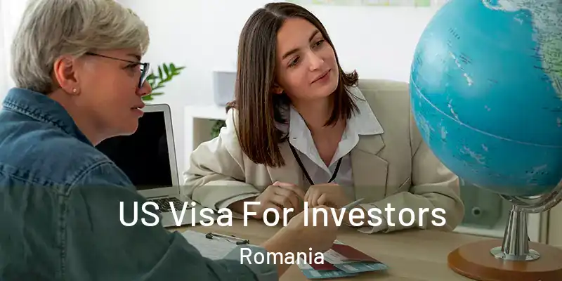 US Visa For Investors Romania