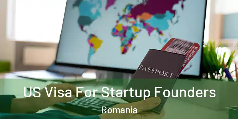 US Visa For Startup Founders Romania