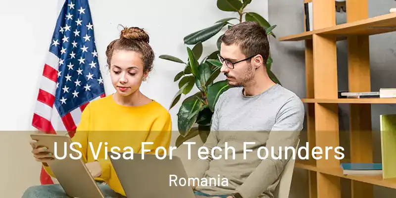 US Visa For Tech Founders Romania