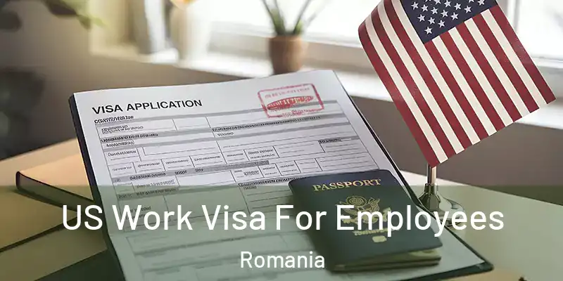US Work Visa For Employees Romania
