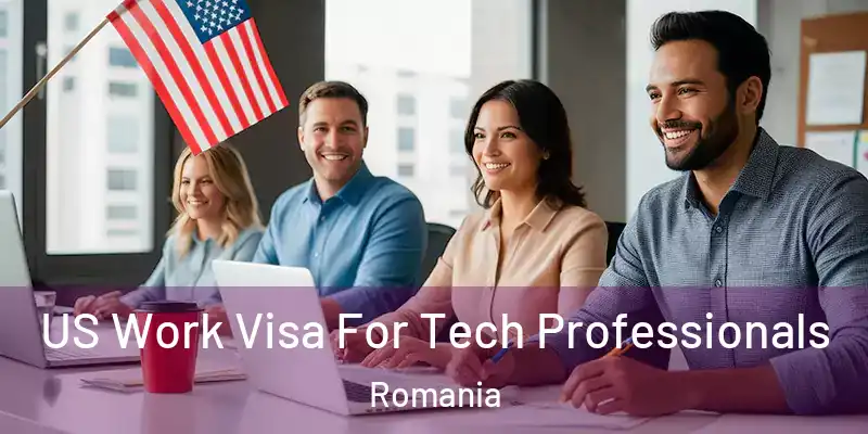 US Work Visa For Tech Professionals Romania