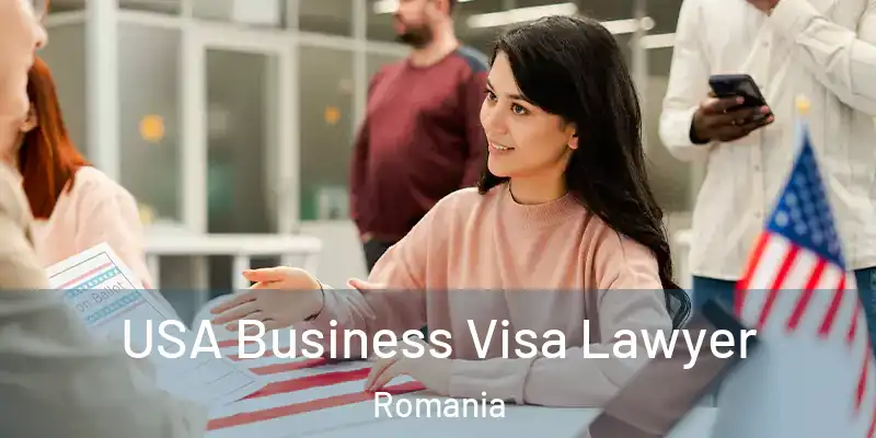 USA Business Visa Lawyer Romania