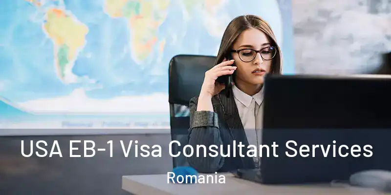 USA EB-1 Visa Consultant Services Romania